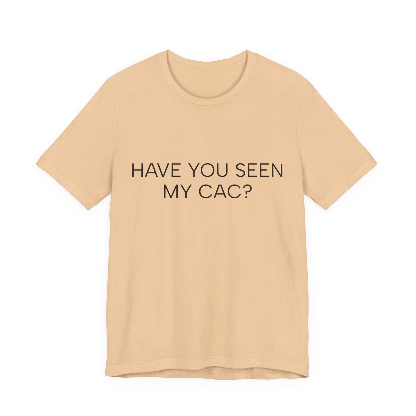 HAVE YOU SEEN MY CAC?