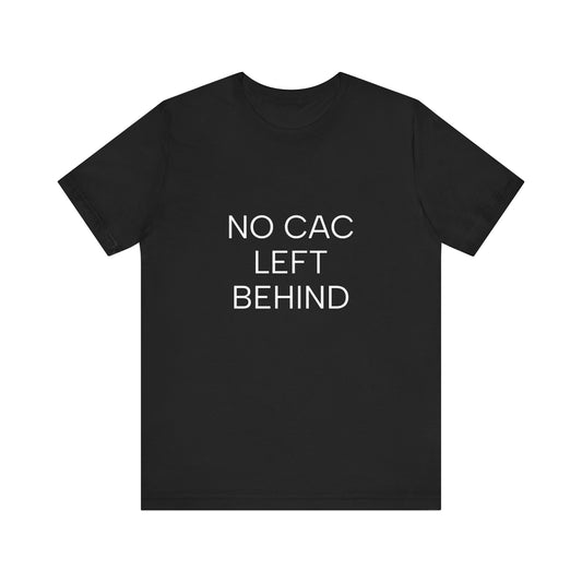 NO CAC LEFT BEHIND